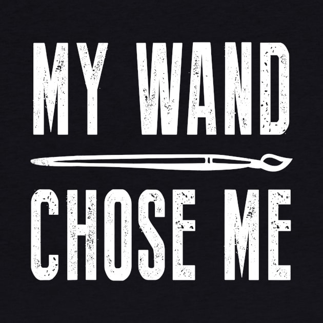 My Wand Chose Me Funny Shirt For Art Teacher Lover by gogusajgm